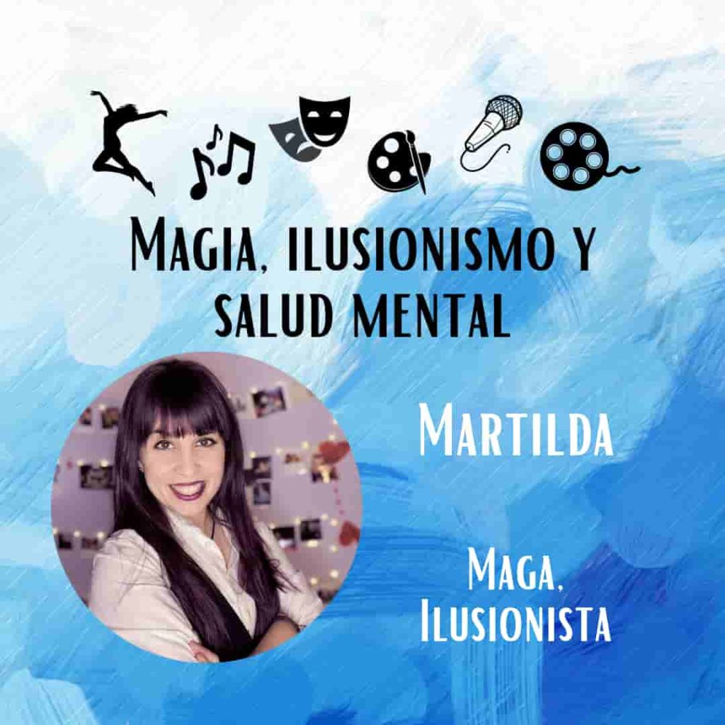 magia, ilusionismo, salud mental, martilda, lolo castany, psicologia para artistas, psicologia para creativos, Lolo Castany, counselling online, coaching on line