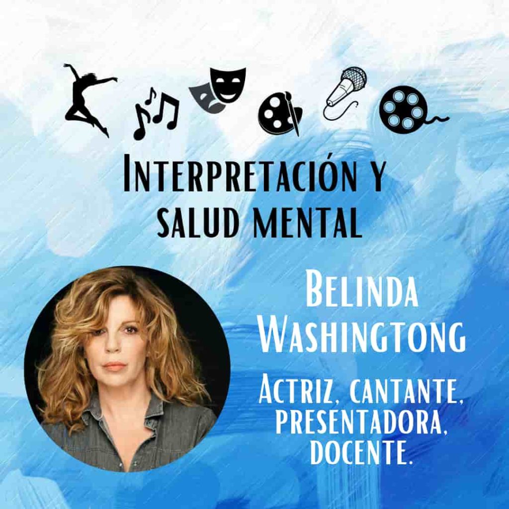 belinda washington, actriz, cantante, presentadora, docente, interpretacion , actuacion, salud mental, psicologia para artistas, psicologia para creativos, Lolo Castany